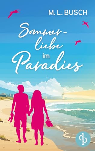 Sommerliebe im Paradies | Second Chance Wholesome Liebesroman mit Happy End: Babyglück unter Palmen von dp Verlag