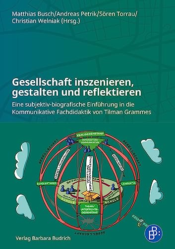 Kommunikative Fachdidaktik oder: Wie man Gesellschaft inszenieren, erleben und reflektieren kann: Eine subjektiv-biografische Einführung in das Werk ... Kommunikative Fachdidaktik von Tilman Grammes Kommunikative Fachdidaktik oder: Wie man Gesellschaft inszenieren, erleben und reflektieren kann: Eine subjektiv-biografische Einführung in das Werk ... Kommunikative Fachdidaktik von Tilman Grammes
