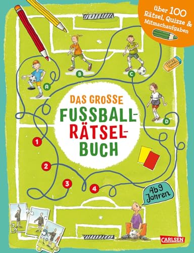 Das große Fußball-Rätselbuch: ab 9 Jahre Das große Fußball-Rätselbuch: ab 9 Jahre