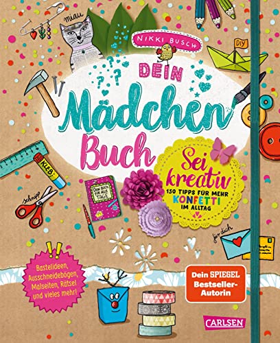 #buch4you: Dein Mädchenbuch: Sei kreativ: 150 Tipps für mehr Konfetti im Alltag | Bastelbuch mit vielen Ideen, Kopiervorlagen, Anleitungen, DIYs und vielem mehr! von Carlsen
