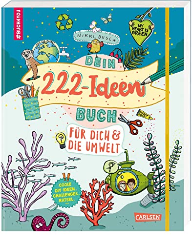 #buch4you: Dein 222 Ideen-Buch für dich und die Umwelt: Eintragbuch über Nachhaltigkeit und Umweltschutz zum Mitmachen für Kinder ab 10 Jahren mit Sachwissen, Rätseln und DIY-Ideen von Carlsen
