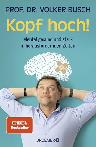 Kopf hoch!: Mental gesund und stark in herausfordernden Zeiten | Mentale Stärke trainieren – der SPIEGEL-Bestseller des Autors von »Kopf frei!« von Droemer Knaur*