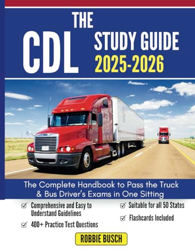 THE CDL STUDY GUIDE 2025-2026: The Complete Handbook To Pass The Truck & Bus Driver’s License Exams In One Sitting. von Independently published