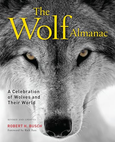 The Wolf Almanac: A Celebration of Wolves and Their World