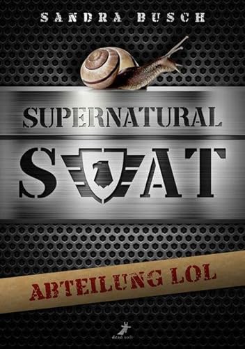 Supernatural SWAT - Abteilung LOL von DEAD SOFT Verlag
