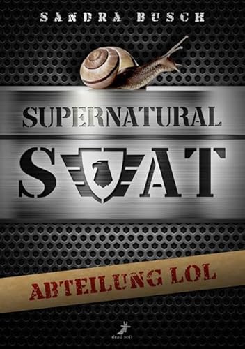 Supernatural SWAT - Abteilung LOL von DEAD SOFT Verlag