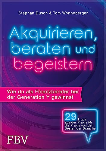 Akquirieren, beraten und begeistern: Wie du als Finanzberater bei der Generation Y gewinnst