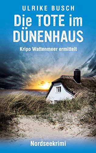 Die Tote im Dünenhaus: Nordseekrimi (Kripo Wattenmeer ermittelt, Band 4) von Books on Demand GmbH
