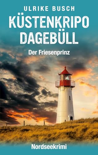Küstenkripo Dagebüll - Der Friesenprinz: Nordseekrimi (Witt & Boss ermitteln) von BoD – Books on Demand