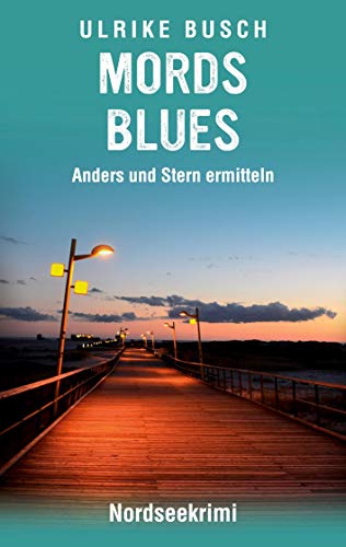 Mordsblues: Nordseekrimi (Anders und Stern ermitteln, Band 4)