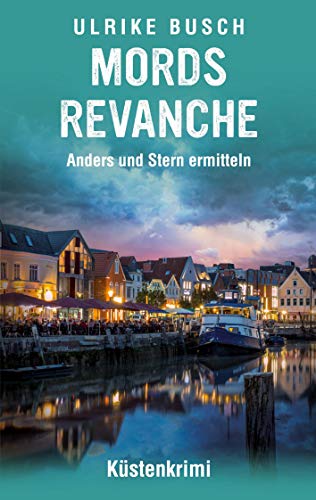 Mordsrevanche: Küstenkrimi (Anders und Stern ermitteln, Band 1)