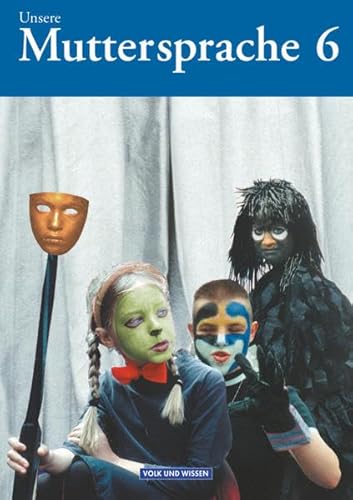 Unsere Muttersprache, Sekundarstufe, Neubearbeitung 2002, Sprachbuch, Klasse 6: Schülerbuch (Unsere Muttersprache: Sekundarstufe I - Östliche Bundesländer und Berlin 2001)