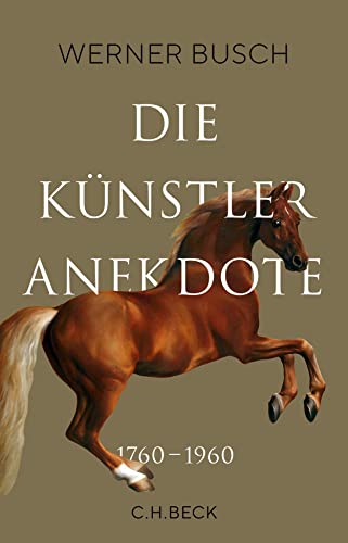 Die Künstleranekdote 1760–1960: Künstlerleben und Bildinterpretation von Beck C. H.