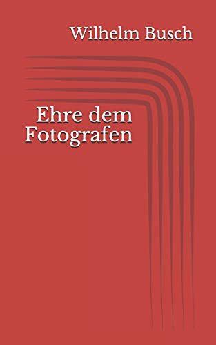 Ehre dem Fotografen Ehre dem Fotografen von Independently Published