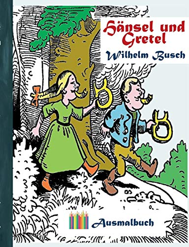 Hänsel und Gretel (Ausmalbuch): Ausmalbuch für Erwachsene, Klassiker, Vintage, Old fashion, Malen, Färben, Kolorieren, Ausmalen, Zeichnen, Freizeit, ... Geburtstag, Geschenk, Ostern, Bestseller