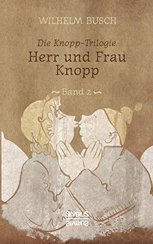 Herr und Frau Knopp: Band 2 der Knopp-Trilogie von Severus