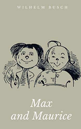 Max and Maurice Max and Maurice von CREATESPACE