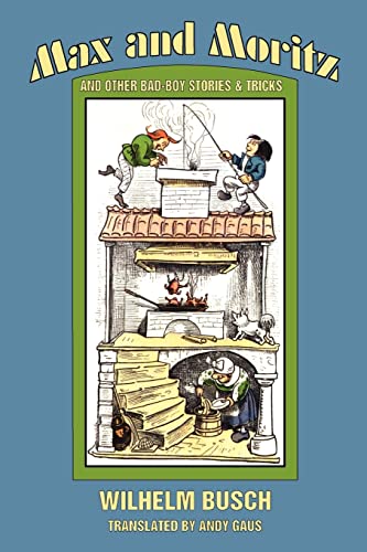 Max and Moritz and Other Bad Boy Tales von James A. Rock & Company Publishers