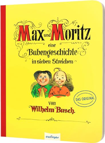 Max und Moritz – Eine Bubengeschichte in sieben Streichen: Pappe-Ausgabe | Bilderbuch-Klassiker Max und Moritz – Eine Bubengeschichte in sieben Streichen: Pappe-Ausgabe | Bilderbuch-Klassiker