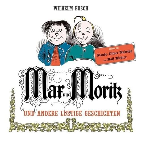 Max und Moritz und andere lustige Geschichten Max und Moritz und andere lustige Geschichten von SPV Schallplatten Produktion und Vertrieb GmbH