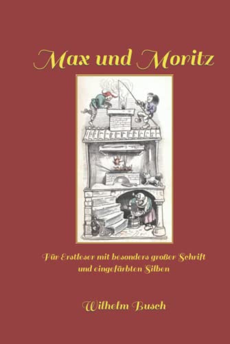 Max und Moritz: Für Erstleser mit besonders großer Schrift und eingefärbten Silben