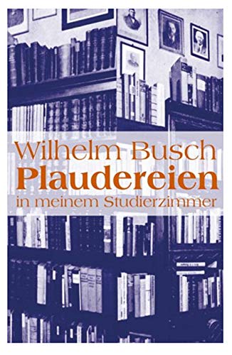 Plaudereien in meinem Studierzimmer Plaudereien in meinem Studierzimmer