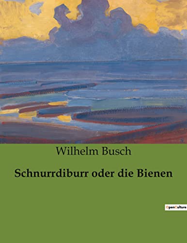 Schnurrdiburr oder die Bienen Schnurrdiburr oder die Bienen
