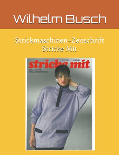Strickmaschinen-Zeitschrift Stricke Mit (Zeitschrift für Maschinenstricken - Stricke Mit, Band 8910) von Independently published