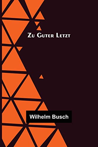 Zu Guter Letzt Zu Guter Letzt