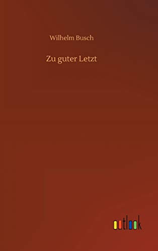 Zu guter Letzt Zu guter Letzt