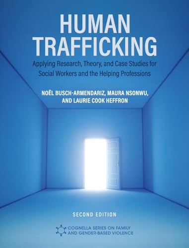 Human Trafficking: Applying Research, Theory, and Case Studies for Social Workers and the Helping Professions von Cognella Academic Publishing