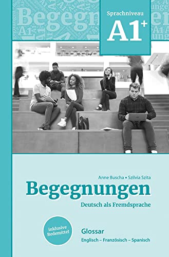 Begegnungen Deutsch als Fremdsprache A1+: Glossar: Englisch - Französisch - Spanisch von Schubert Leipzig