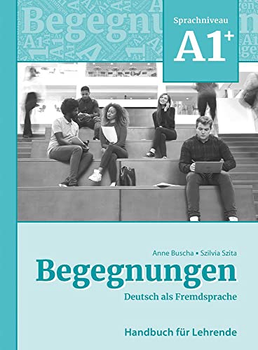 Begegnungen Deutsch als Fremdsprache A1+: Handbuch für Lehrende von Schubert Leipzig