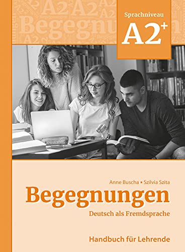 Begegnungen Deutsch als Fremdsprache A2+: Handbuch für Lehrende Begegnungen Deutsch als Fremdsprache A2+: Handbuch für Lehrende von Schubert Musical Instruments