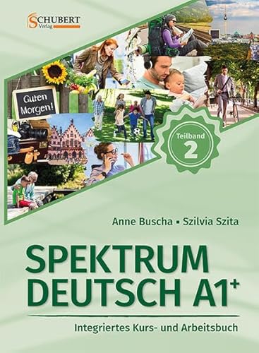 Spektrum Deutsch A1+: Teilband 2: Integriertes Kurs- und Arbeitsbuch für Deutsch als Fremdsprache von Schubert Leipzig