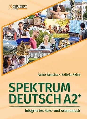 Spektrum Deutsch A2+: Integriertes Kurs- und Arbeitsbuch für Deutsch als Fremdsprache von Schubert Leipzig
