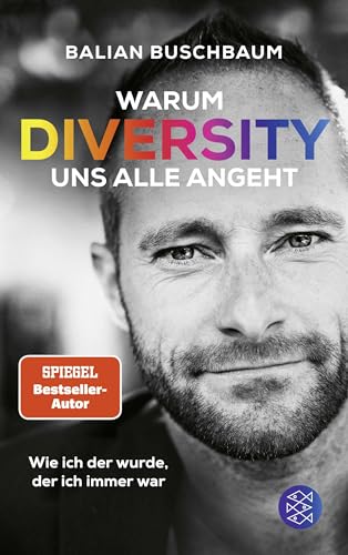 Warum Diversity uns alle angeht: Wie ich der wurde, der ich immer war von FISCHERVERLAGE