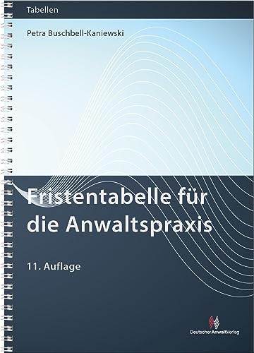 Fristentabelle für die Anwaltspraxis (Sonstige Tabellen) von Deutscher Anwaltverlag & Institut der Anwaltschaft GmbH