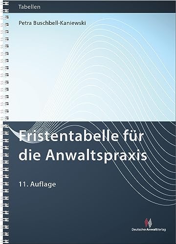 Fristentabelle für die Anwaltspraxis (Sonstige Tabellen) von Deutscher Anwaltverlag Gm