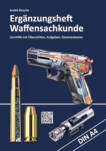 Ergänzungsheft Waffensachkundeprüfung: Übersichten, Übungsaufgaben und Gesetzestexte (Lehrbücher zur Waffensachkunde - Literatur zur Kursbegleitung und zum Selbststudium) von Juristischer Fachverlag Busche Kiel