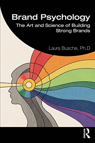Brand Psychology: The Art and Science of Building Strong Brands von Routledge