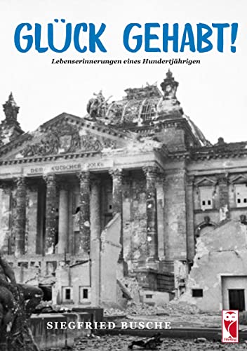 Glück gehabt!: Lebenserinnerungen eines Hundertjährigen (Frieling - Biographie)