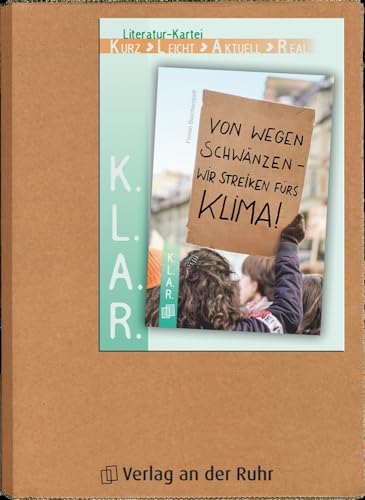 "Von wegen schwänzen – wir streiken fürs Klima!": Klasse 7 bis 10 (K.L.A.R. - Literatur-Kartei) von Verlag An Der Ruhr