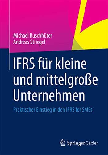 IFRS für kleine und mittelgroße Unternehmen: Praktischer Einstieg in den IFRS for SMEs