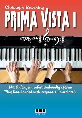 Prima Vista I: Mit Anfängern sofort vierhändig spielen von AMA Verlag
