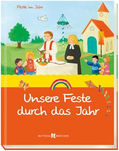 Unsere Feste durch das Jahr von Butzon & Bercker