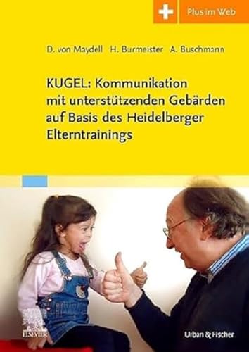 KUGEL: Kommunikation mit unterstützenden Gebärden eBook: mit Zugang zum Elsevier-Portal von Elsevier