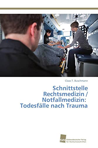 Schnittstelle Rechtsmedizin / Notfallmedizin: Todesfälle nach Trauma Schnittstelle Rechtsmedizin / Notfallmedizin: Todesfälle nach Trauma