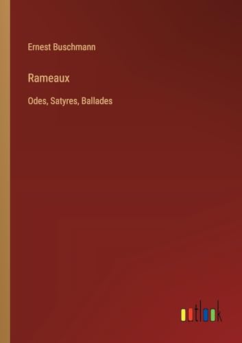 Rameaux: Odes, Satyres, Ballades von Outlook Verlag