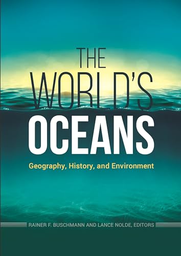 The World's Oceans: Geography, History, and Environment von ABC-CLIO